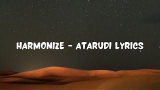 Harmonize  Atarudi Lyrics Video [upl. by Nannaihr]