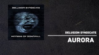 FNG024 Delusion Syndicate  Aurora 2019 [upl. by Pinto504]