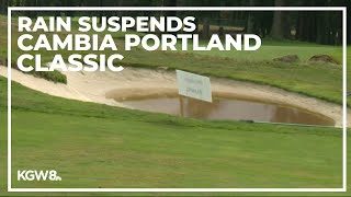 Weather forces Cambia Portland Classic to suspend play [upl. by Nivar124]