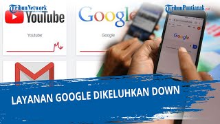 Layanan Google Dikeluhkan Down [upl. by Aerdnaek181]