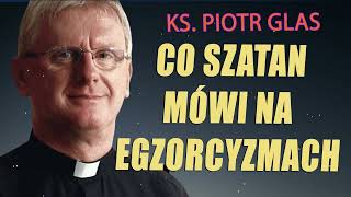 Co szatan mówi na egzorcyzmach  ks Piotr Glas egzorcysta cz 1 [upl. by Ralston692]