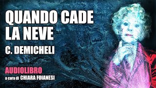 AUDIOLIBRO quotQuando cade la nevequot di Cristiano Demicheli [upl. by Annabell]