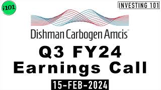 Dishman Carbogen Amcis Q3 FY24 Earnings Call  Dishman Carbogen Amcis Limited FY24 Q3 Concall [upl. by Assiluy]