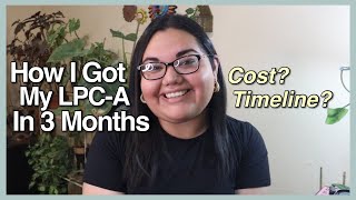 How I Got My LPCAssociate License In 3 Months After Graduating  Timeline  Cost [upl. by Trey]