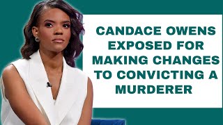 Candace Owens EXPOSED for making changes to Convicting A Murderer Daily Wire Making A Murderer [upl. by Zetnod]