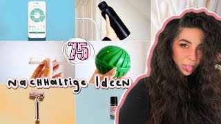 75 Ideen wie JEDER nachhaltig leben kann  Nachhaltigkeit Tipps im Alltag ✨ [upl. by Neicul208]