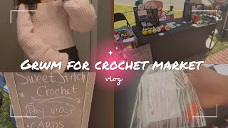 GRWM For Crochet Market  Setup Supplies and more [upl. by Gwendolen]