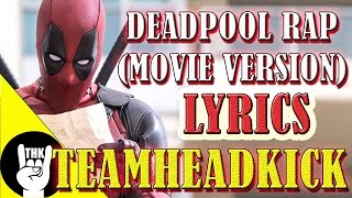 DEADPOOL RAP Movie Version LYRICS  TEAMHEADKICK [upl. by Madea]