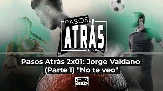 2x01 Jorge Valdano Parte 1 quotNo te veoquot  Pasos Atrás [upl. by Nylrac]