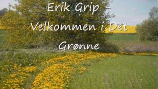 Velkommen i det grønne Erik Grip [upl. by Enrobso]