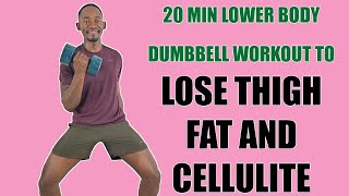 20Minute Dumbbell Lower Body Workout to Lose Thigh Fat and Cellulite [upl. by Veneaux]