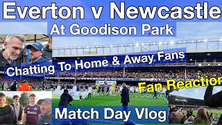 EVERTON V NEWCASTLE  GOODISON PARK  MATCH VLOG [upl. by Liamsi]