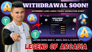 LEGEND OF ARCADIA WITHDRAWAL NA  TGE IS COOMING  ELIGIBLE KAYA TAYO [upl. by Yendor82]