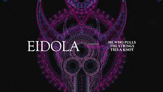 Eidola  He Who Pulls The Strings Ties A Knot Official Visualizer [upl. by Aihtak]