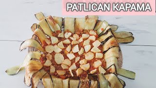 PATLICAN YEMEKLERİ patlıcan KAPAMA  Patlıcan kebabı nefis yemek tarifleri [upl. by Rahel]