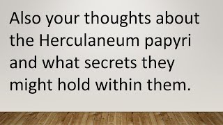 Herculaneum Papyri and Long Lost Sources for the Romans [upl. by Leatri]