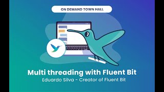 Multi threading with Fluent Bit Town Hall session [upl. by Isahella]