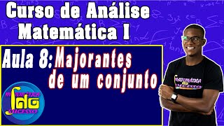 ANÁLISE MAT I8 Majorantes de um Conjunto [upl. by Einalam]