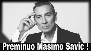 Preminuo Masimo Savic [upl. by Anoj]