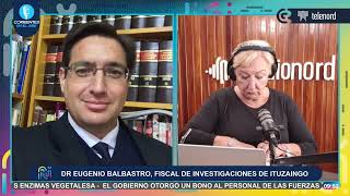 Dr Eugenio Balbastro Fiscal de Investigaciones de Ituzaingó  0209 [upl. by Strickland]