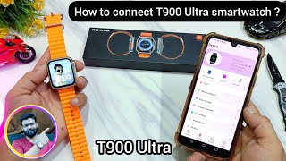 how to connect t900 ultra smartwatch to phone [upl. by Juli60]