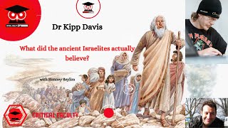 What did the ancient Israelites actually believe with Dr Kipp Davis [upl. by Hettie]