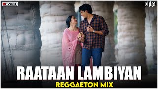 Raataan Lambiyan  Reggaeton Mix  Shershaah  Tanishk Bagchi  Jubin Nautiyal DJ Ravish amp DJ Chico [upl. by Nielson988]