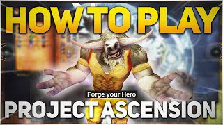 How to Play Project Ascension  Classless World of Warcraft Guide 2021 [upl. by Rodl980]