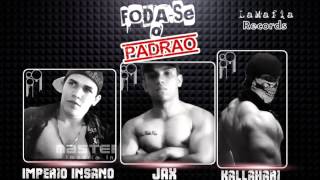 Fodase o Padrão  Império Insano feat Jax e Stifler Kallahari [upl. by Nasia]