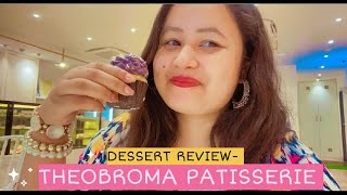 THEOBROMA PATISSERIE 🥯🥨🥧🍰🍮🧁🍭🍩🍪🧋🍬🥮🍧🍨 DESSERT REVIEW  BANGALORE FOOD SERIES [upl. by Wey]