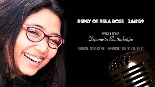 Reply of Bela Bose by Dipanwita Bhattacharjee Original tune Credit by Sir Anjan Dutta [upl. by Biamonte]