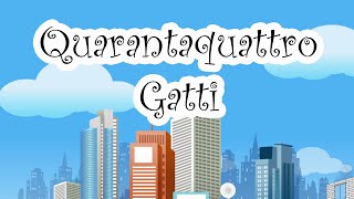 44 GATTI QUARANTAQUATTRO GATTI  Canzoni per bambini [upl. by Durand]