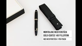 Tudos viser frem Montblancs Meisterstück GoldCoated 149 Fyllepenn med Pen Pouch [upl. by Eibba]