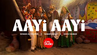 Aayi Aayi  Coke Studio Pakistan  Season 15  Noman Ali Rajper x Babar Mangi x Marvi Saiban [upl. by Edrick643]