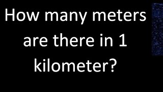 How many meters are there in 1 kilometer  km m [upl. by Hgielrac]