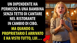 Dipendente Fa Cantare Bambina Senza Tetto per Cibo ma il Proprietario Arriva e [upl. by Kannan388]