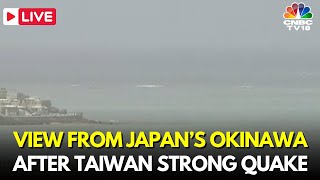 Taiwan Earthquake LIVE Updates Japan’s Okinawa After Taiwan Earthquake Tsunami Alert Issued IN18L [upl. by Zindman]