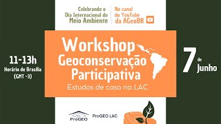 Workshop ProGEO LAC  Geoconservação Participativa Estudos de caso na LAC [upl. by Omidyar]