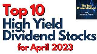 Top 10 Best High Yield Dividend Stocks For April 2023 [upl. by Atiuqet]