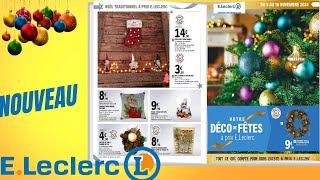 catalogue LECLERC DÉCO DE FÊTES du 5 au 16 novembre 2024 ⛔ Arrivage  FRANCE [upl. by Annais]