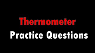 Thermometer Practice Questions  IGCSE Physics Ch5 Part 7 [upl. by Lletnom468]