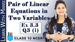 Class 10 Maths  Chapter 3  Exercise 33 Q3 i  Pair Of Linear Equations in Two Variables  NCERT [upl. by Gnehp]