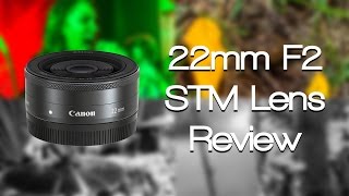 Canon EFM 22mm F2 STM Lens Review With Samples [upl. by Ellehcsor]