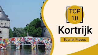 Top 10 Best Tourist Places to Visit in Kortrijk  Belgium  English [upl. by Yregerg]