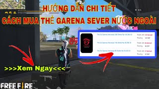 Free Fire Hướng Dẫn Cách Mua Thẻ Garena Sever Nước Ngoài [upl. by Wiskind]