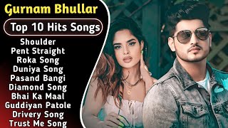 Best Of Gurnam Bhullar Songs  Latest Punjabi Songs Gurnam bhullar Songs  All Hits Of Gurnam Songs [upl. by Aener]