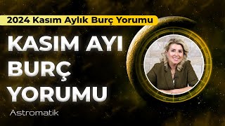 Kasım Aylık Burç Yorumları I Kariyer ve Özgürlük Ayı I Kasım Ayında Yükselişe Geç I Astromatik [upl. by Amandy]