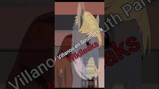 villanos en south park  Wikileaks [upl. by Yim726]