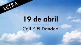 Cali Y El Dandee  19 de Abril  LETRA OFICIAL [upl. by Enerual]