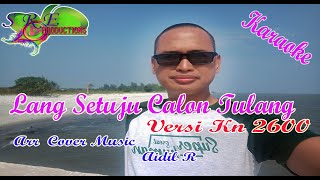 LANG SETUJU CALON TULANG KARAOKE NO VOCAL VERSI KEYBOARD [upl. by Dnomse]